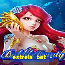 estrela bet - apostas online