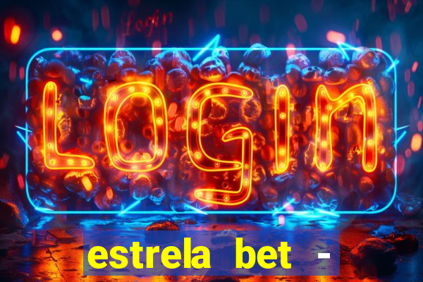 estrela bet - apostas online