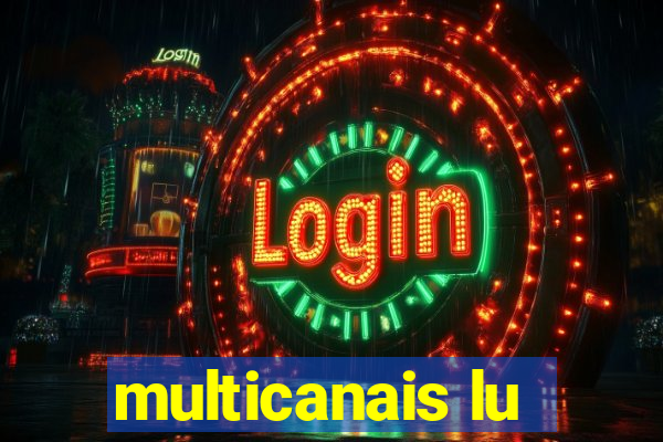 multicanais lu