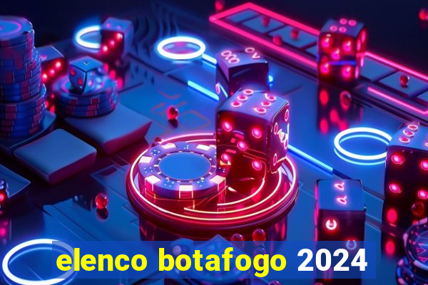 elenco botafogo 2024