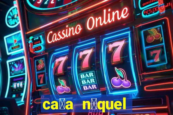 ca莽a n铆quel online gr谩tis