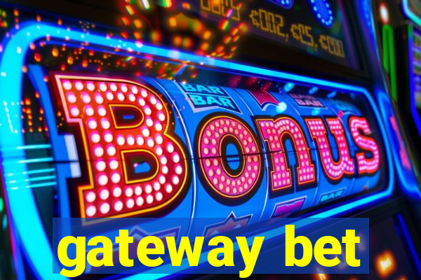 gateway bet