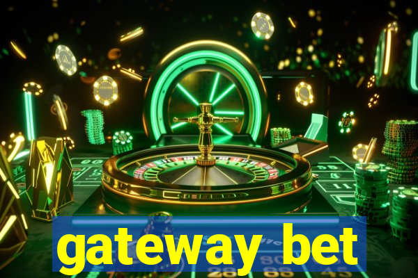 gateway bet