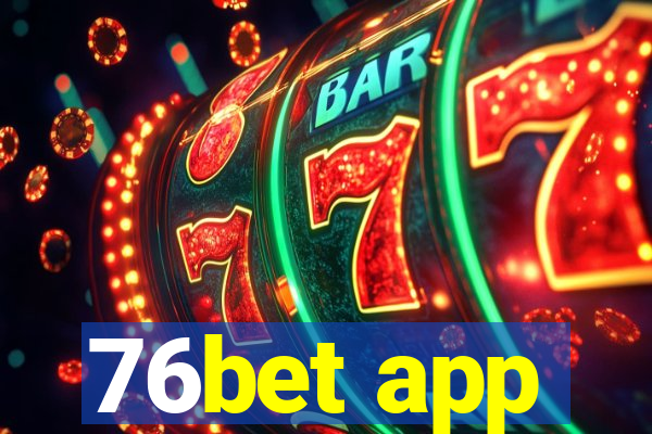 76bet app