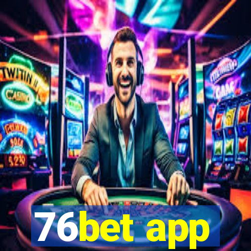 76bet app