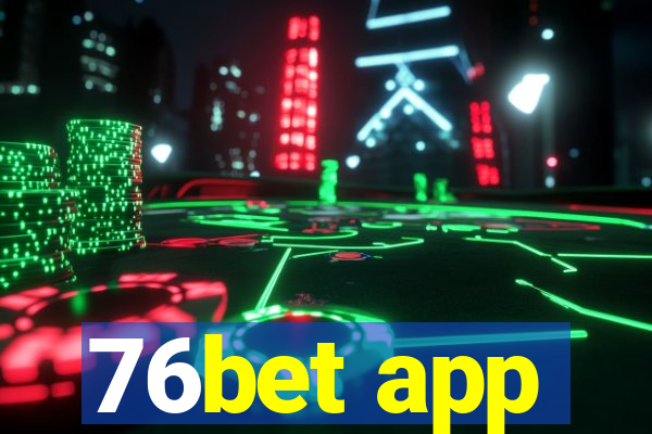 76bet app