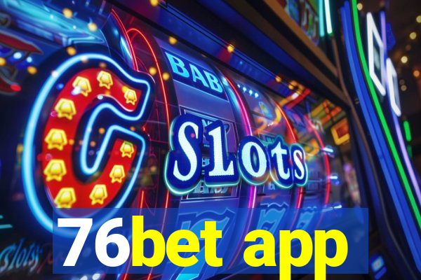 76bet app