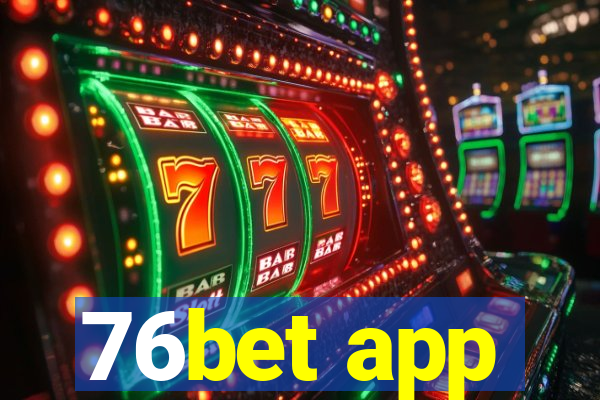 76bet app