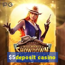 $5deposit casino