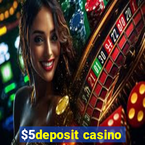 $5deposit casino