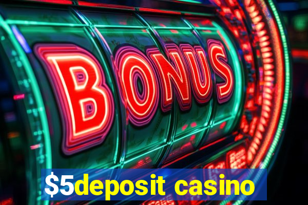 $5deposit casino