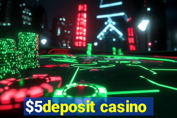 $5deposit casino