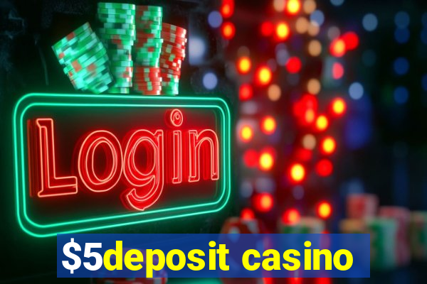 $5deposit casino