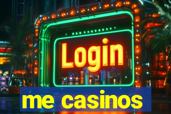 me casinos