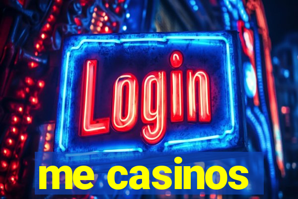 me casinos