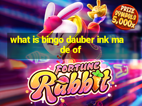 what is bingo dauber ink made of