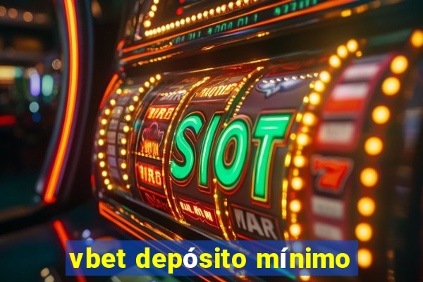 vbet depósito mínimo