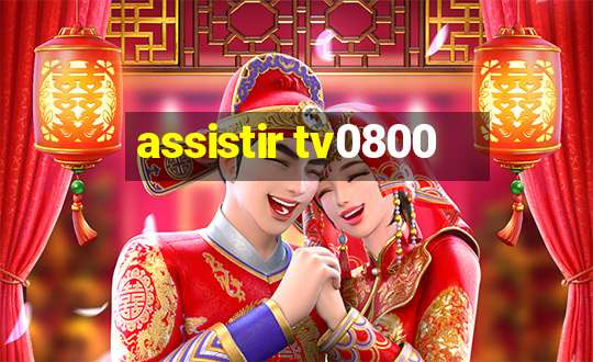 assistir tv0800