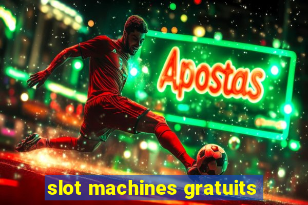 slot machines gratuits