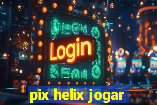 pix helix jogar