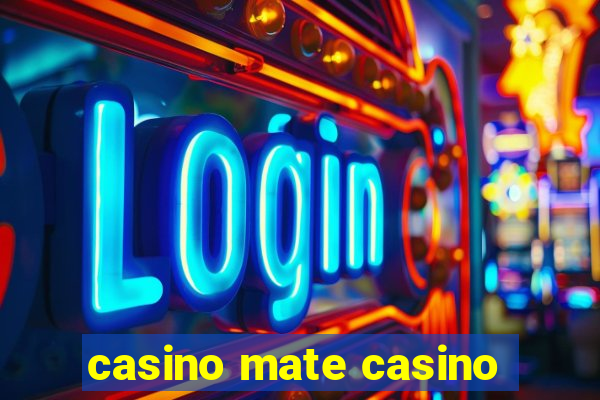 casino mate casino