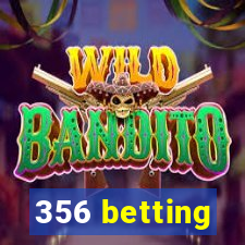 356 betting