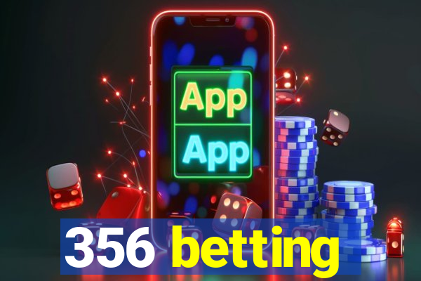 356 betting