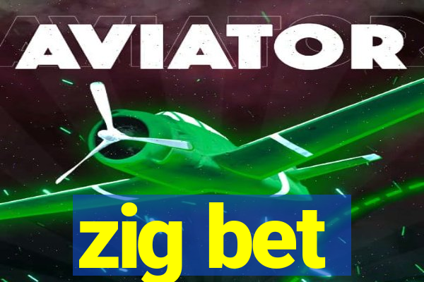 zig bet