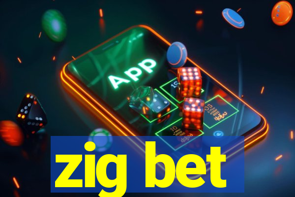 zig bet