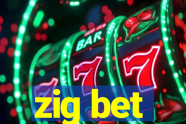 zig bet