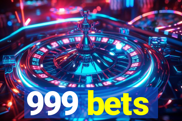 999 bets