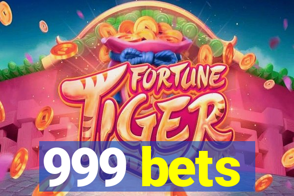 999 bets