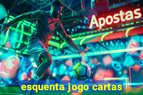 esquenta jogo cartas