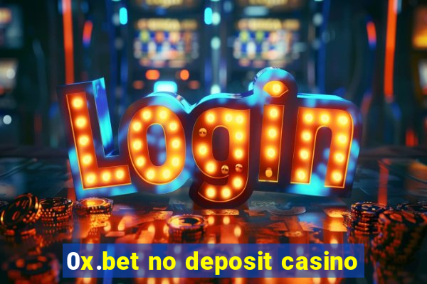 0x.bet no deposit casino