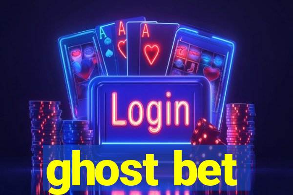 ghost bet