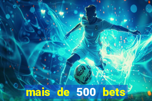 mais de 500 bets vai sair do ar