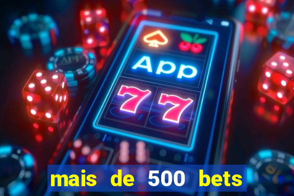 mais de 500 bets vai sair do ar