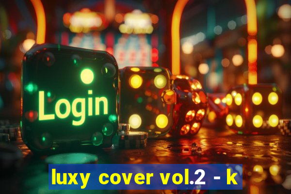 luxy cover vol.2 - k