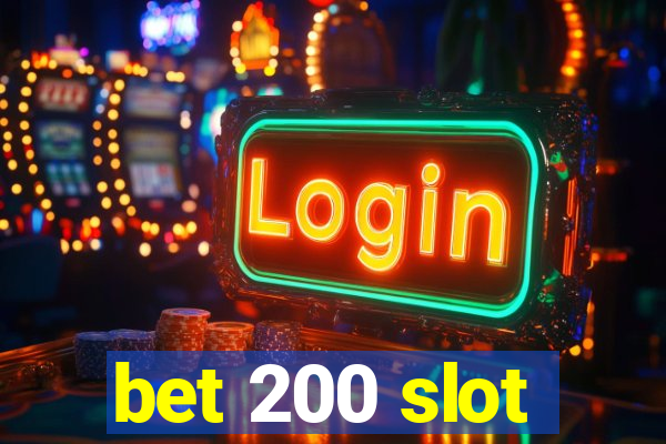 bet 200 slot