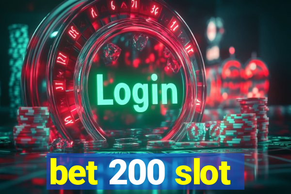 bet 200 slot