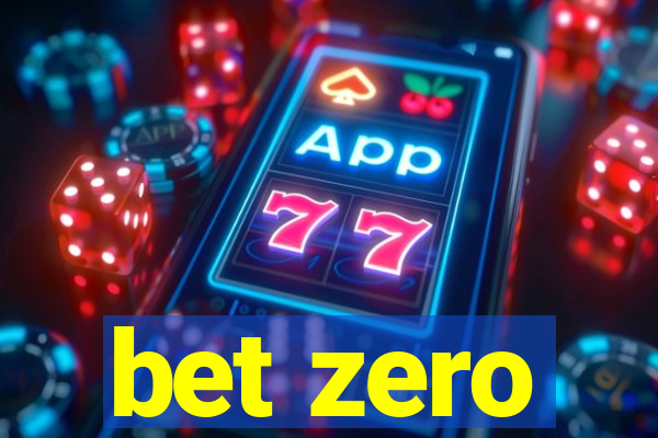 bet zero