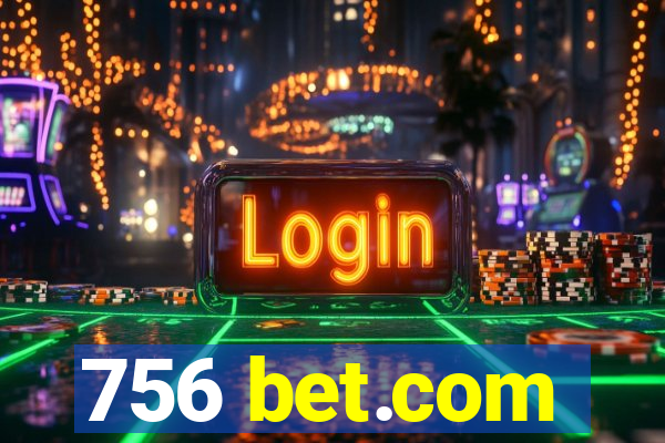 756 bet.com