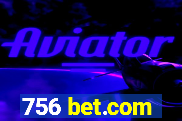 756 bet.com