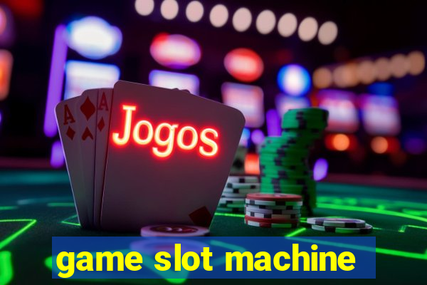 game slot machine