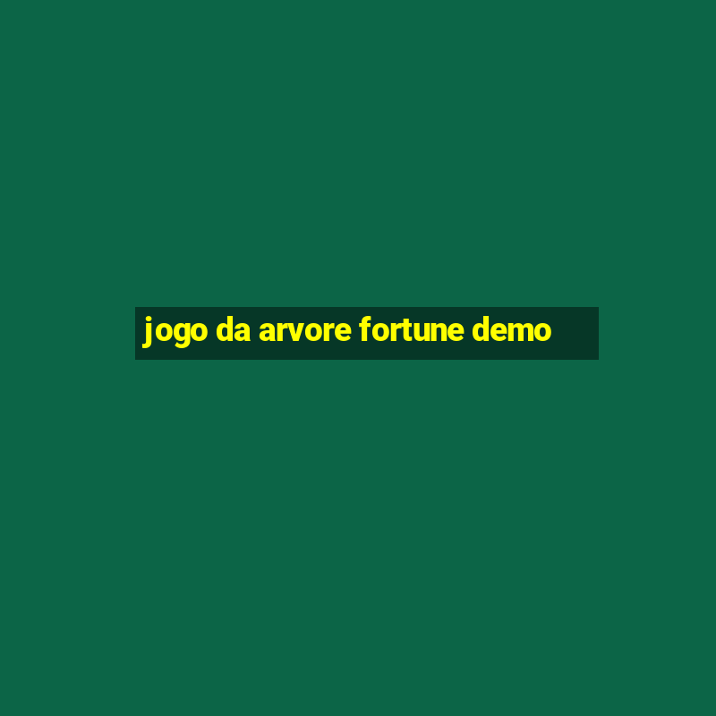 jogo da arvore fortune demo