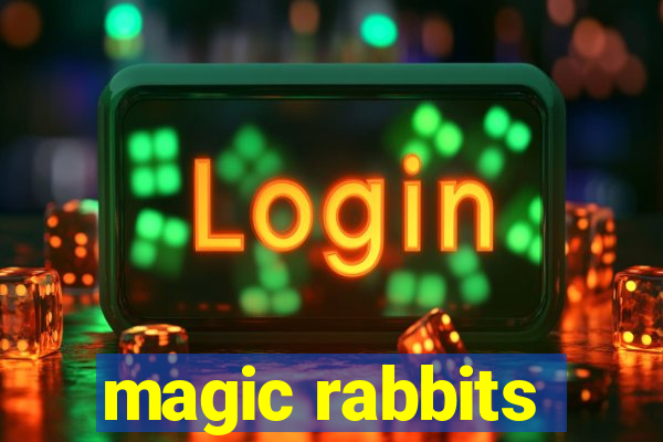 magic rabbits