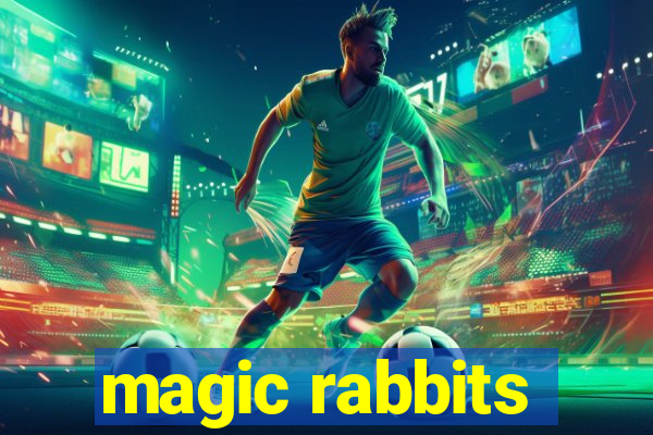 magic rabbits