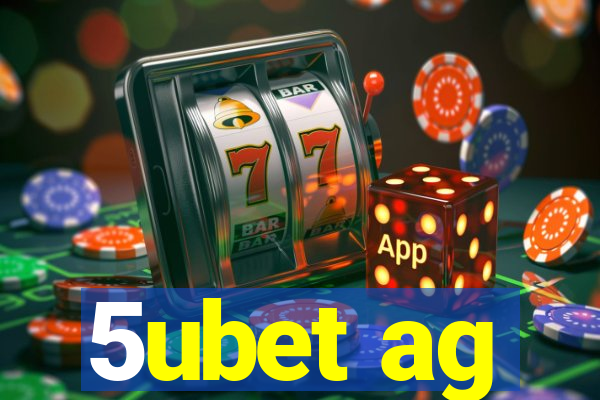 5ubet ag