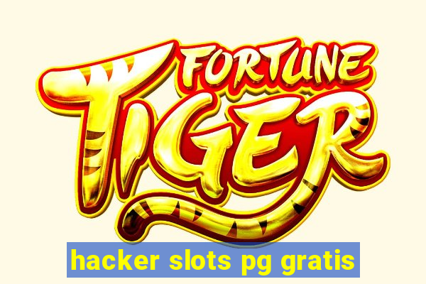 hacker slots pg gratis