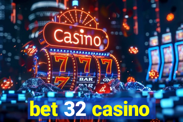 bet 32 casino